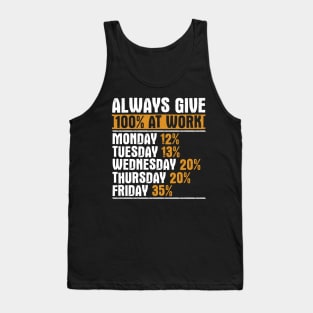 Always Give 100 Percent At Work Tank Top